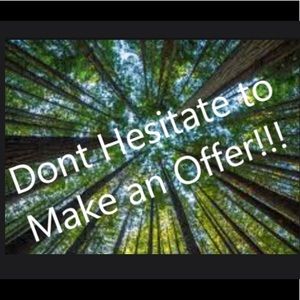 Don’t hesitate to make an offer!!!